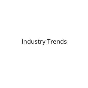 Industry Trends